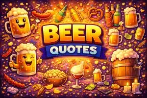 85+ Beer Quotes That Celebrate Friendship Flavor and Good Times