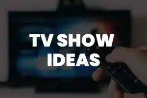 How to Make Your Own TV Show From Idea to Screen
