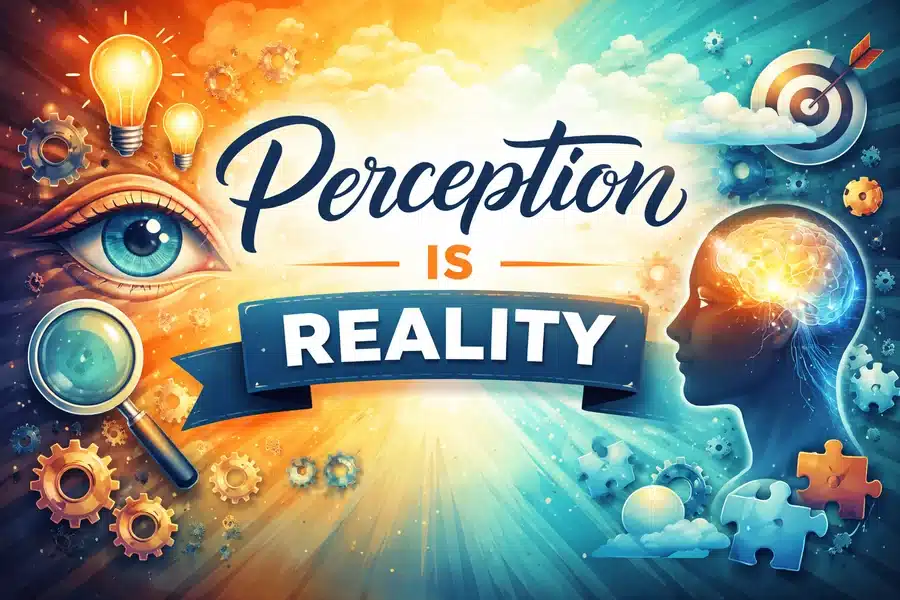 Perception is Reality Quote